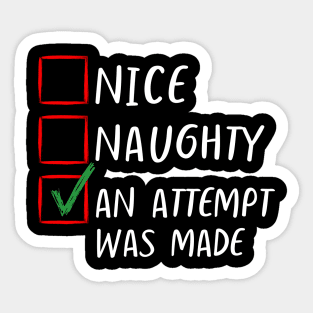 Nice Naughty An Attempt Was Made Christmas List Classic - Family Matching Sticker